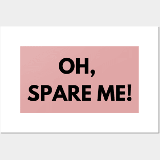 Oh, spare me! Posters and Art